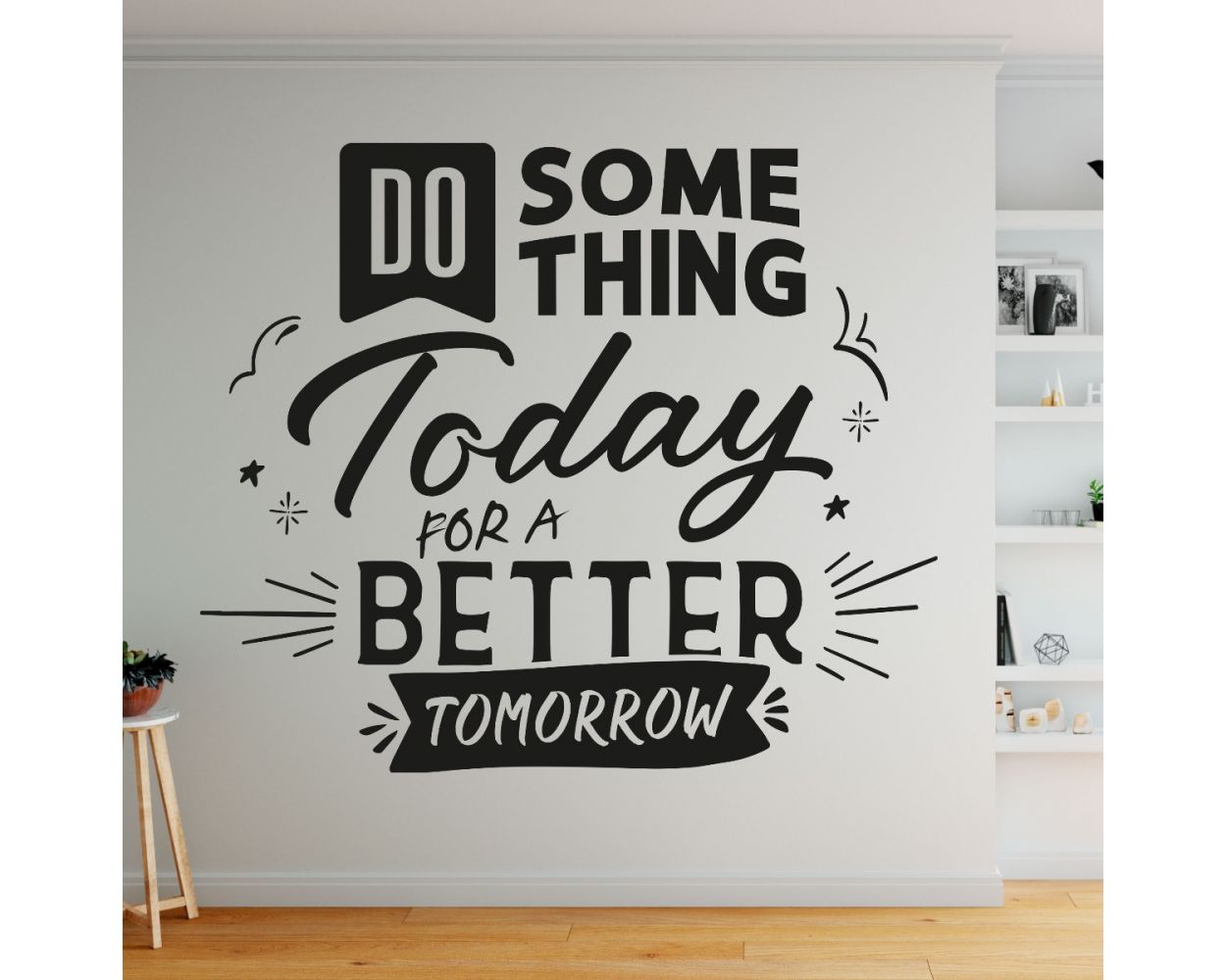 Do Something Today for a Better Tomorrow Quote Wall Stickers for office wall decor