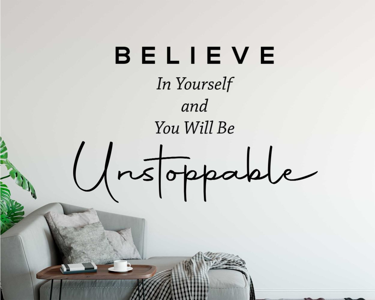 Believe In Yourself And You Will Be Unstoppable Motivational Quotes Wall Decals
