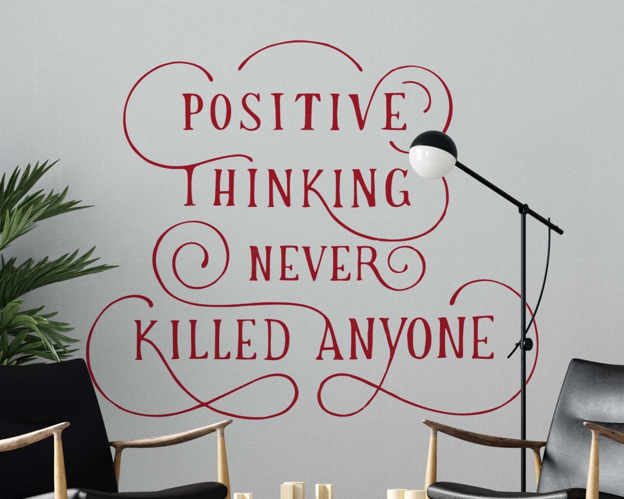 Positive Thinking Never Killed Anyone Motivational Quotes Stickers For Office Decoration 