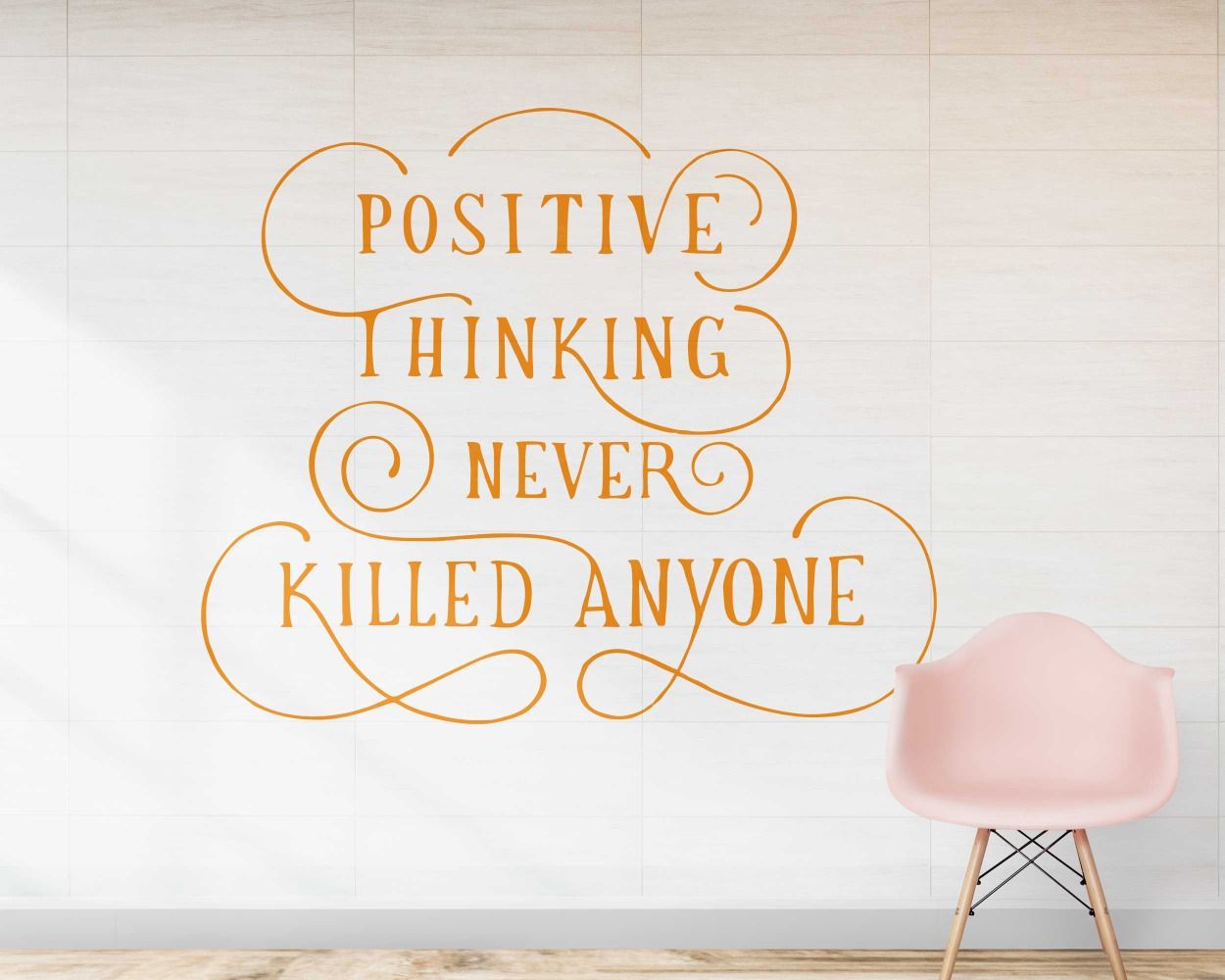 Positive Thinking Never Killed Anyone Motivational Quotes Decals For Office Decoration 