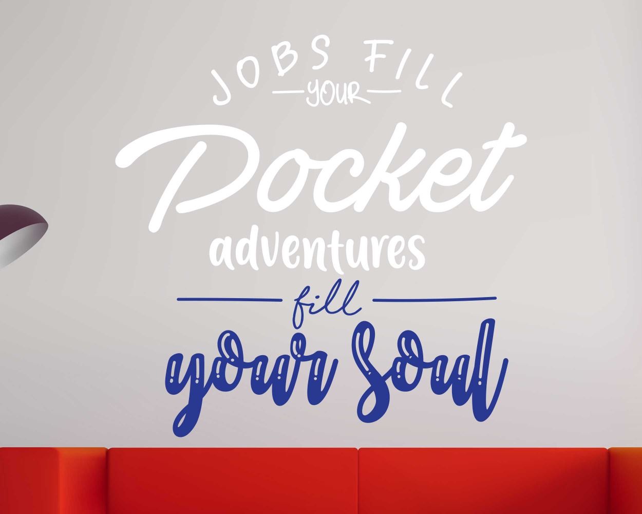 Jobs Fill Your Pocket Adventure Fill Your Soul Inspirational Quotes Vinyl Sticker For Office Decoration 