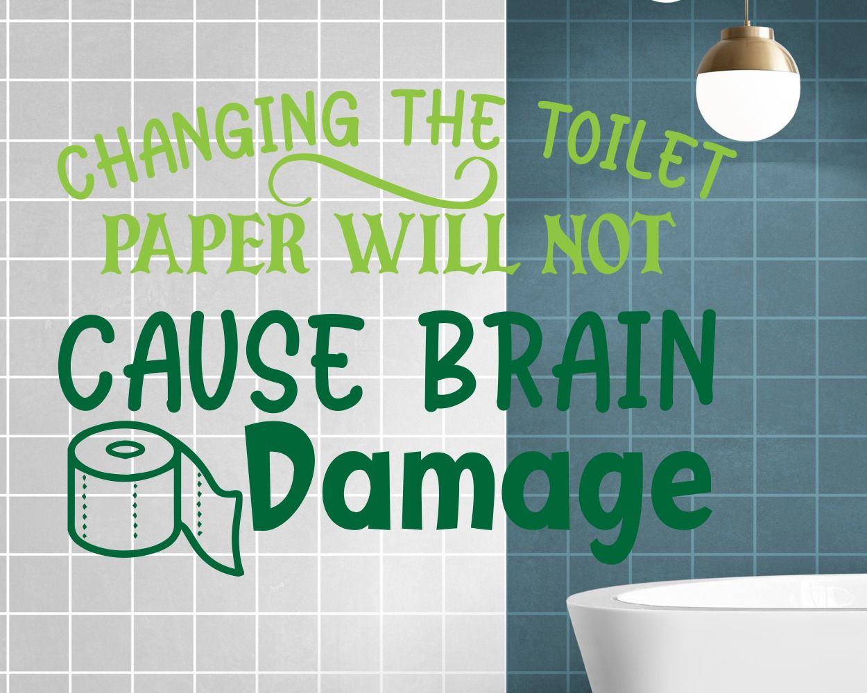 Changing The Toilet Paper Will Not Cause Brain Quotes Decals For Bathroom Decoration 