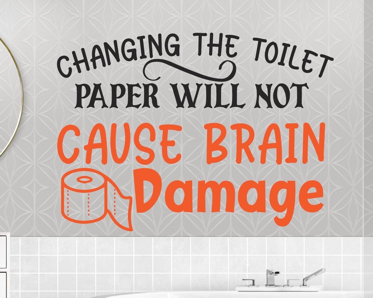 Changing The Toilet Paper Will Not Cause Brain Quotes Stickers