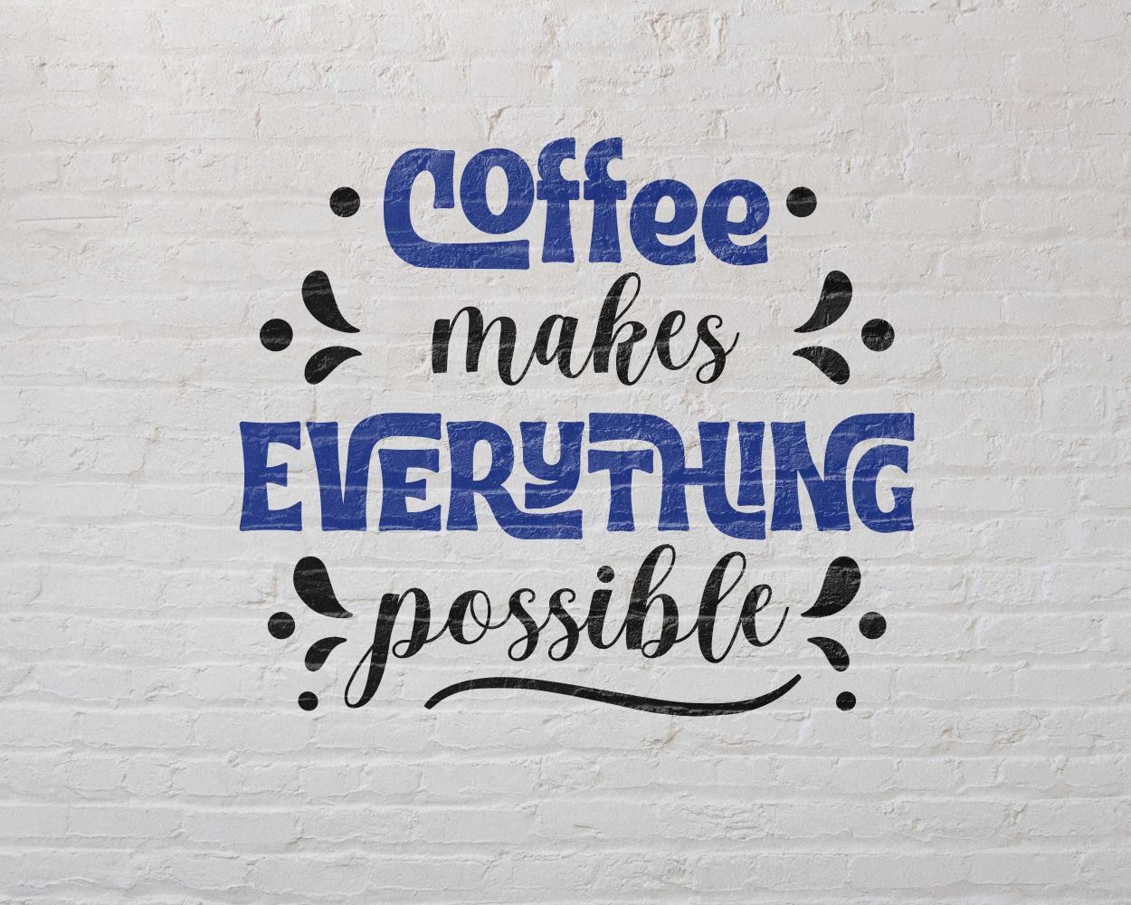 Coffee Makes Everything Possible kitchen wall stickers