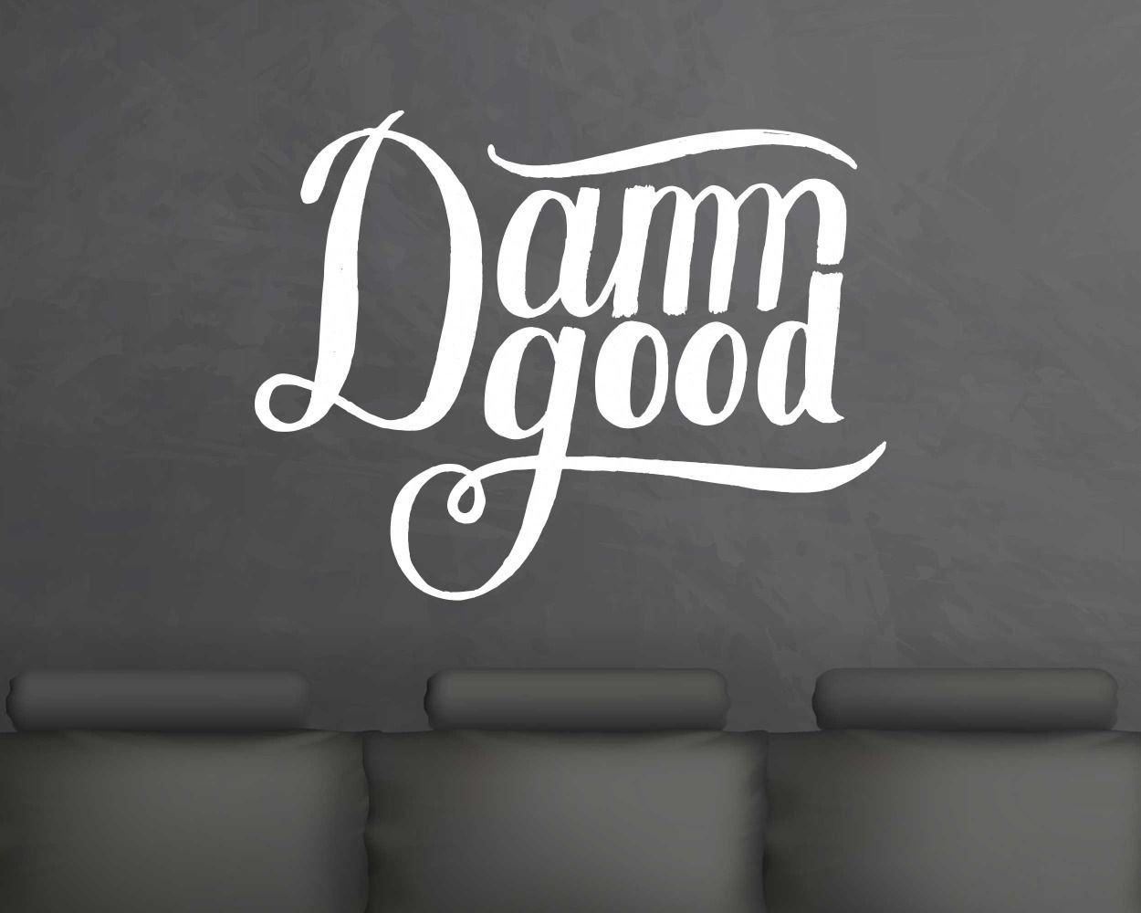 Damn Good Quote Vinyl Wall Decals For Home Decoration 