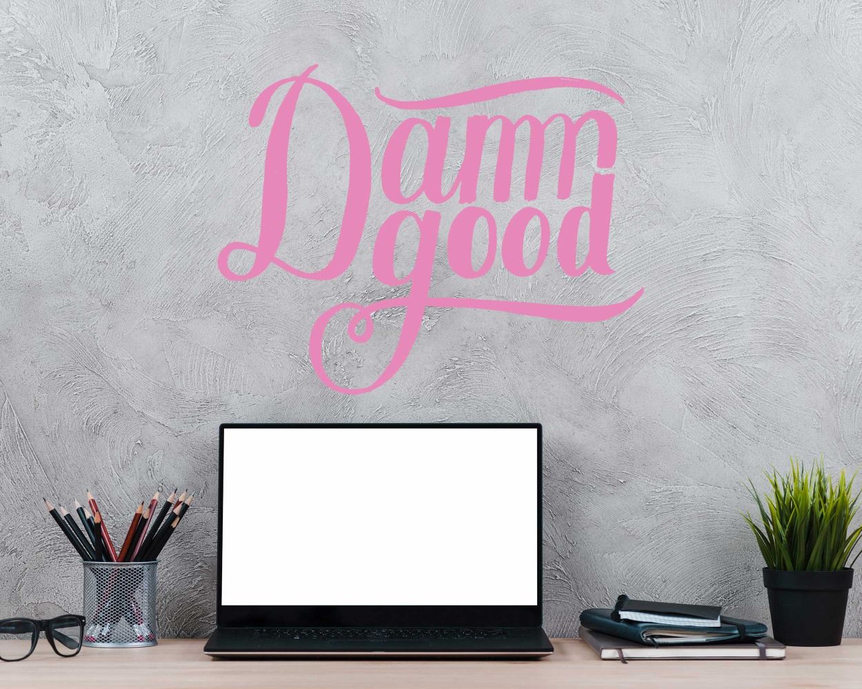 Damn Good Quote Vinyl Wall Stickers For Home Decoration 