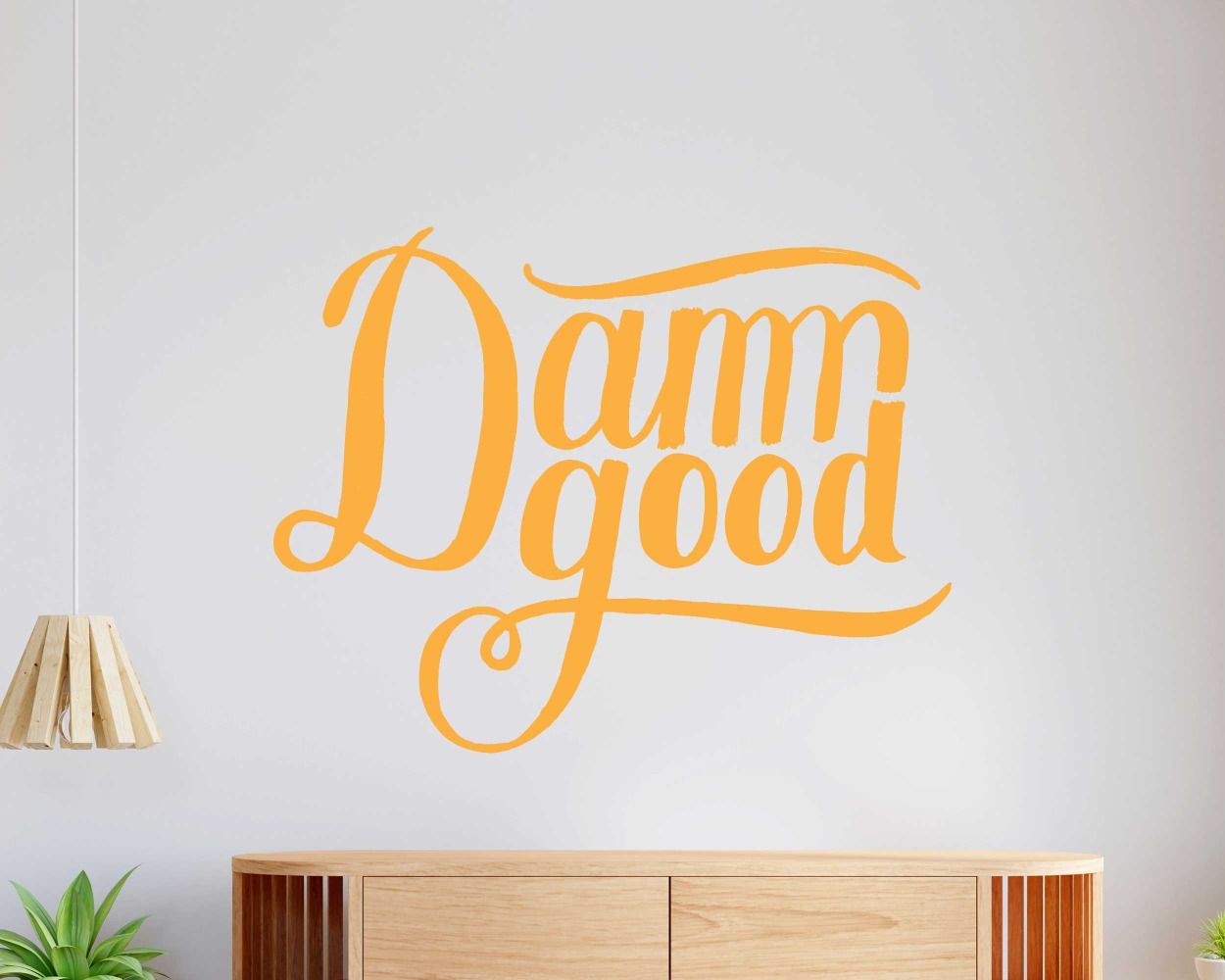Damn Good Quote Vinyl Wall Decals