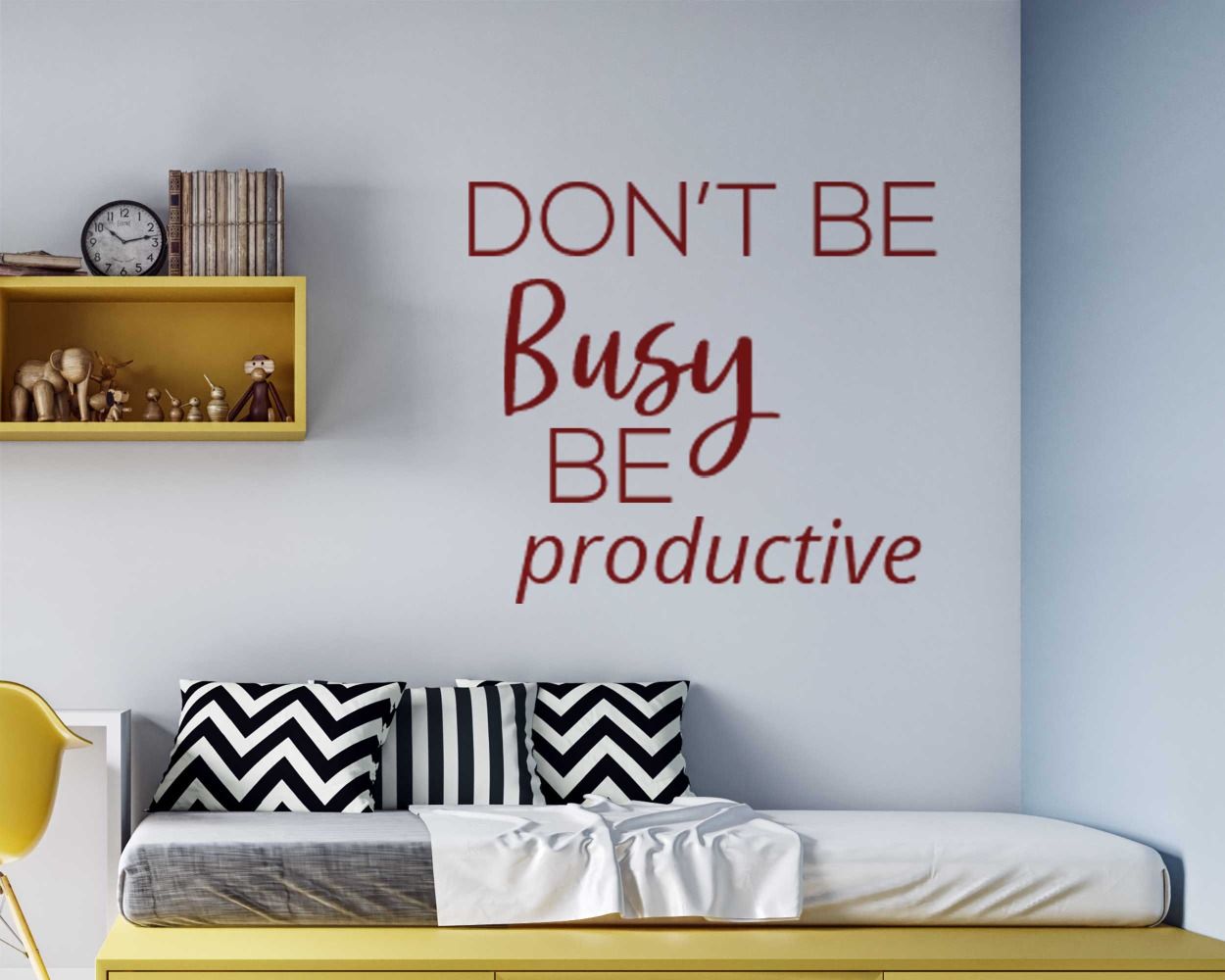 Don't Be Busy Be Productive Quotes Wall Decals
