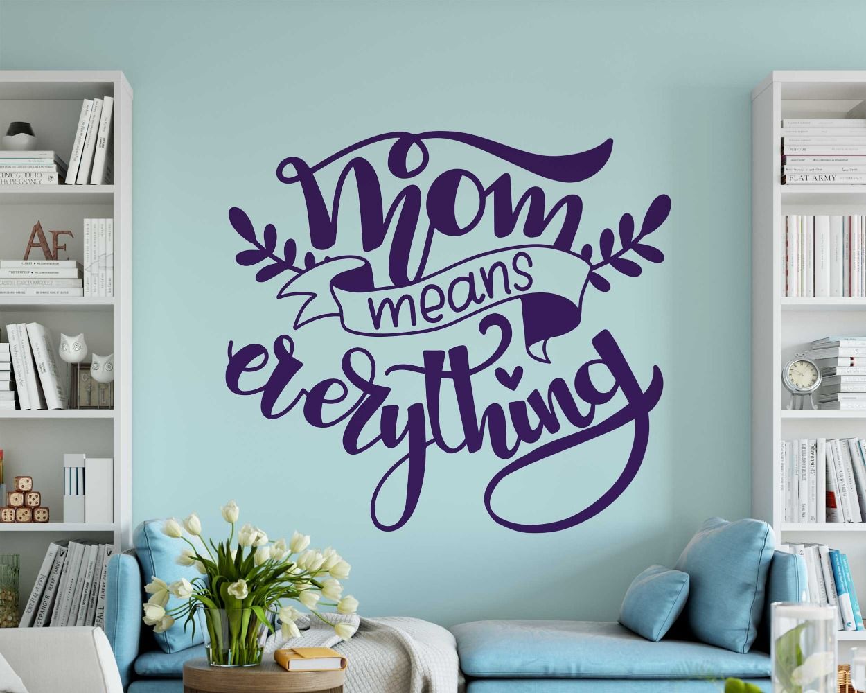 Embrace The Essence Of Home With 'mom Means Everything' Quotes Wall Stickers