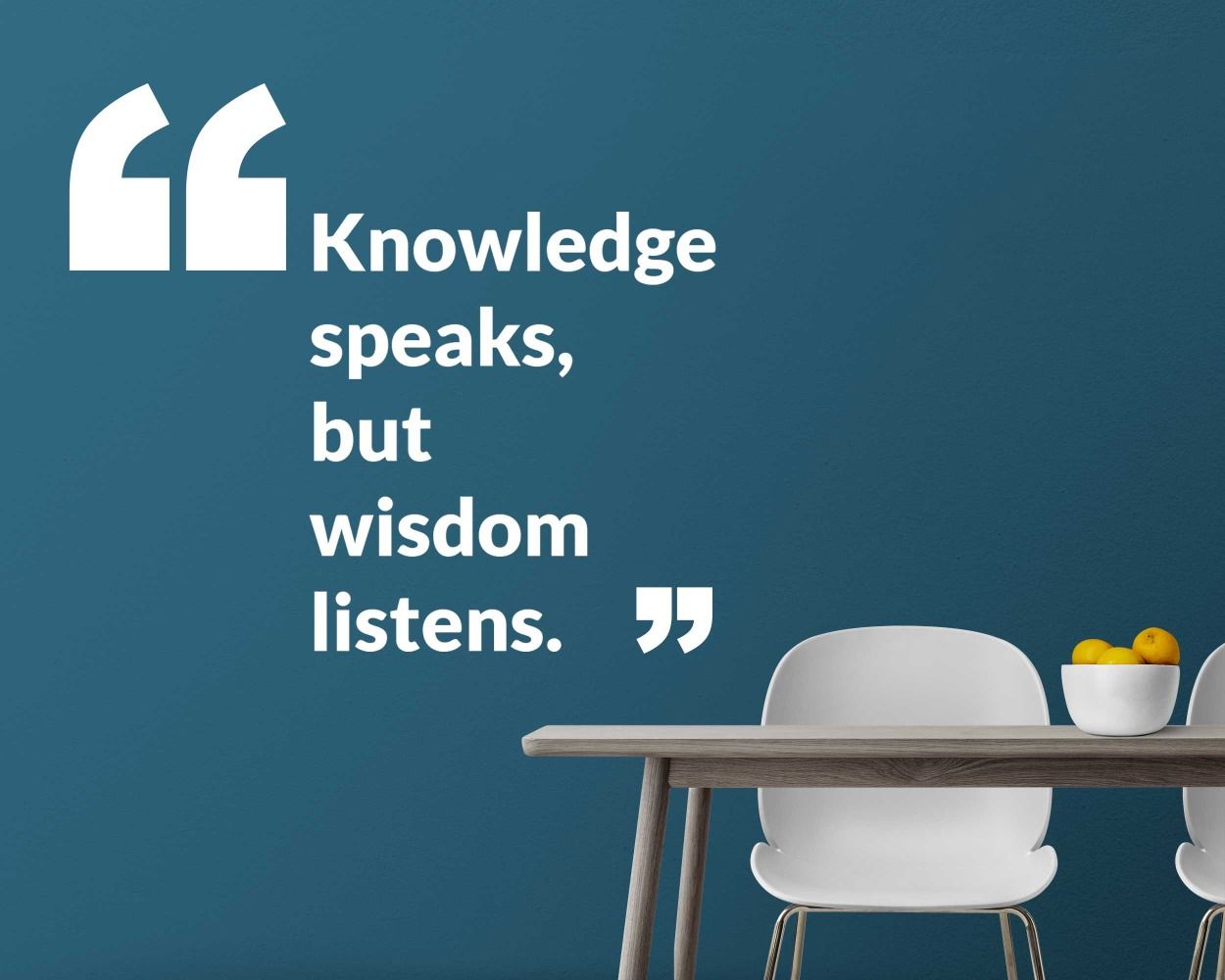 Knowledge Speaks, But Wisdom Listens Quotes Wall Stickers
