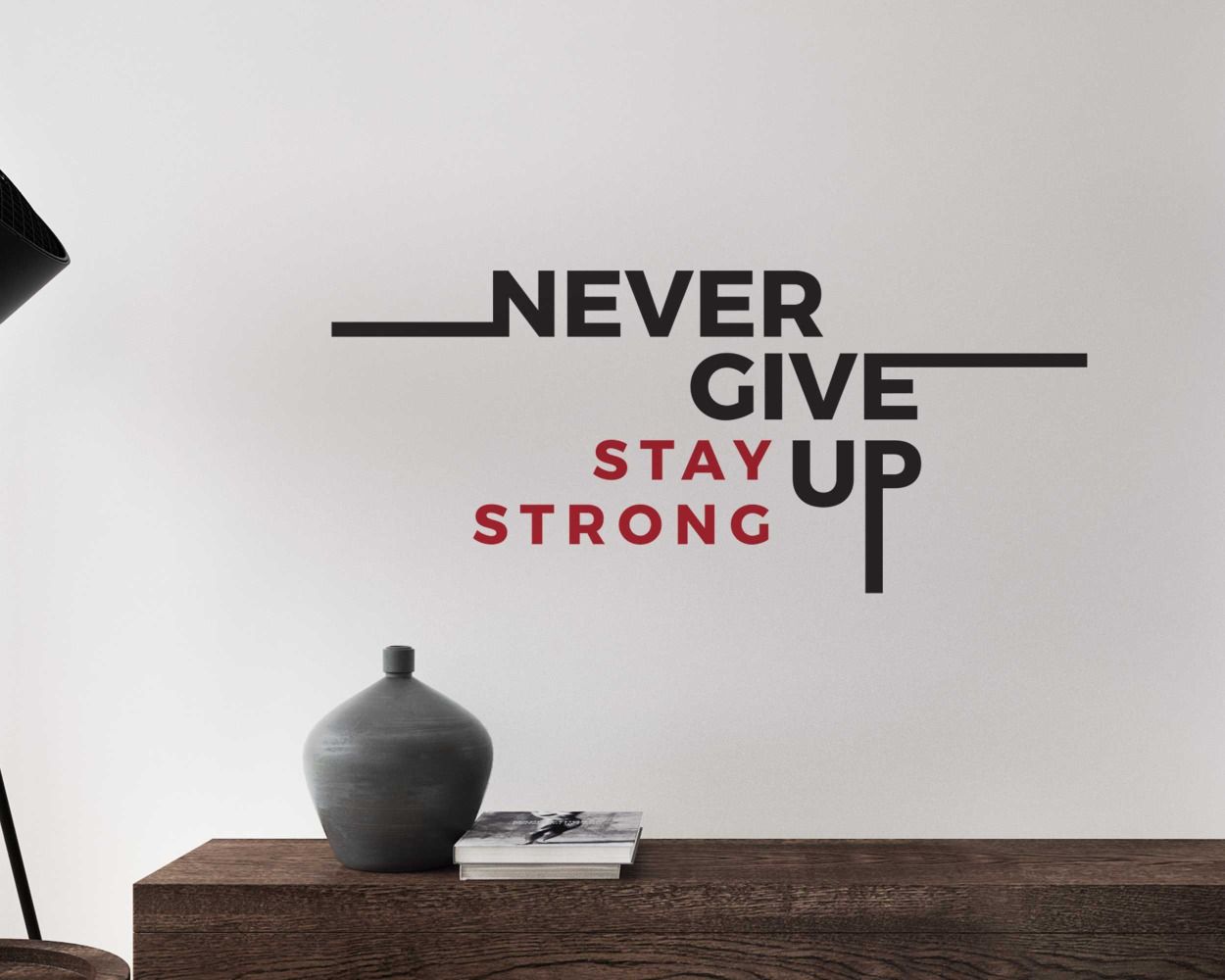 Never Give Up Stay Strong Motivational Office Quote Wall Decals