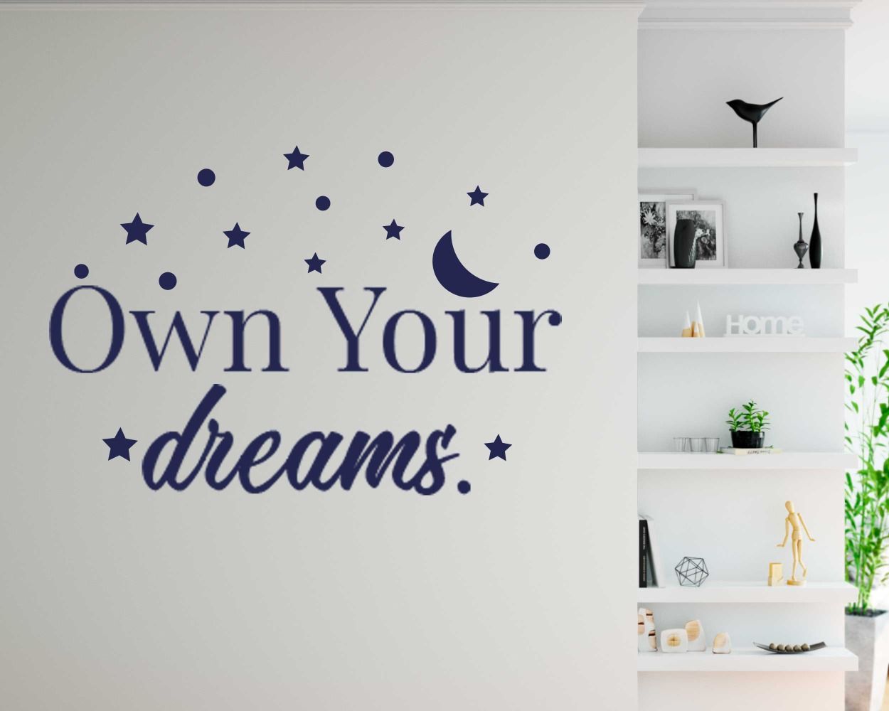 Own Your Dreams Motivational Wall Stickers For Room Wall Decoration
