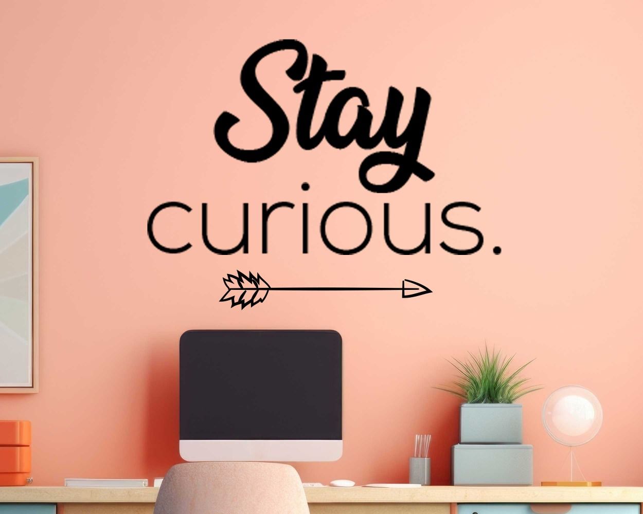 Stay Curious Motivative Wall Stickers For Room Wall Decoration. Shop now
