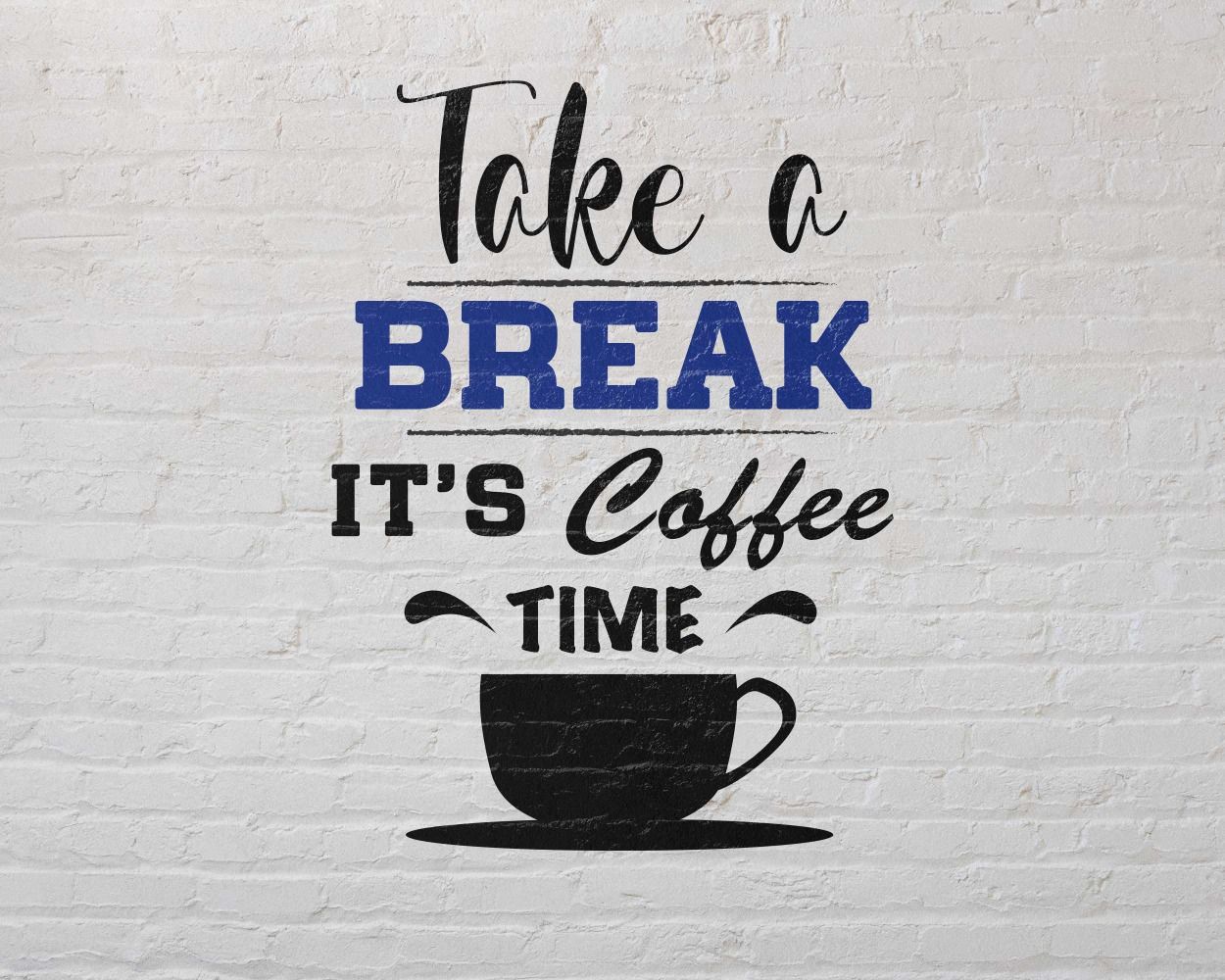 Take a break its coffee time quotes stickers for wall decor