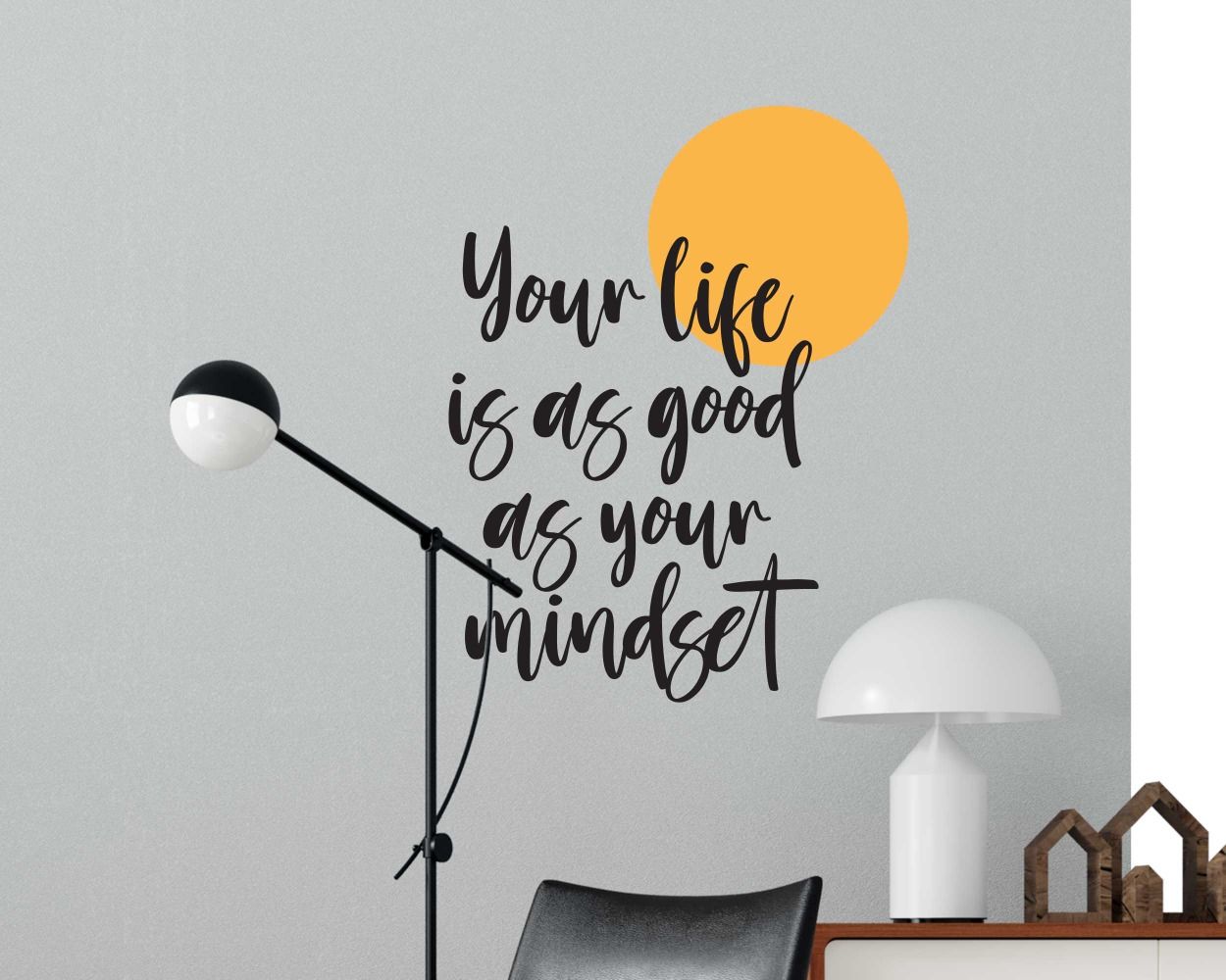 Your Life Is As Good As Your Mindset Motivational Vinyl Stickers