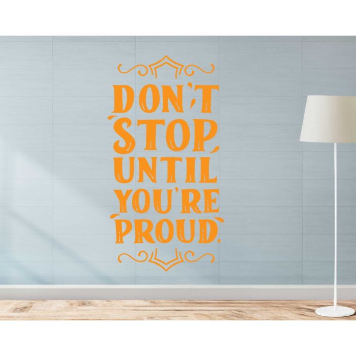 Don't Stop Until You're Proud Inspirational Quote Decal For Office Decoration
