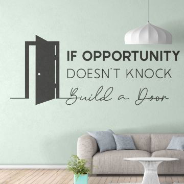 If Opportunity Doesn't Knock, Build a Door Quotes Wall Sticker for office wall decor