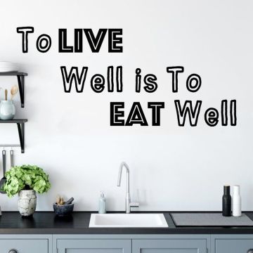 To Live Well is to Eat Well Kitchen Quote Wall Stickers