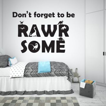 Don't Forget To Be Rawr some Dinosaur Vinyl Wall Decals for Nursery Wall Decor