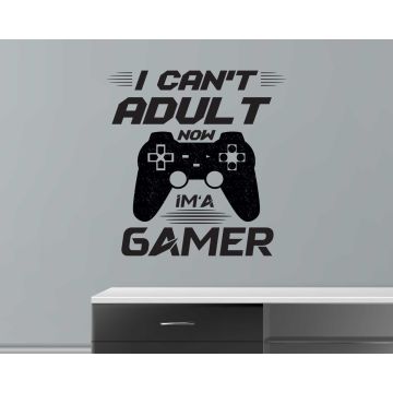 I Can't Adult Now, I'm a Gamer Sticker for Gaming Room
