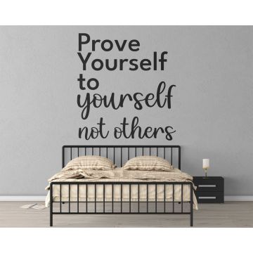 Prove Yourself To Yourself Not Others, Motivational Positive Quote