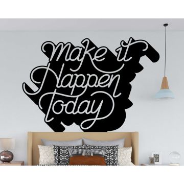 Make it Happen Today Best Motivational Office Quotes Vinyl Decals