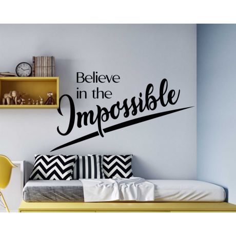 Believe in the Impossible, Positive Quotes, Inspirational Wall Quote