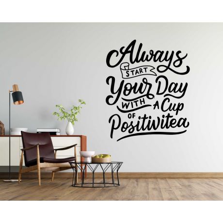  Always Start Your Day With A Cup Of Positivitea Decal Quote