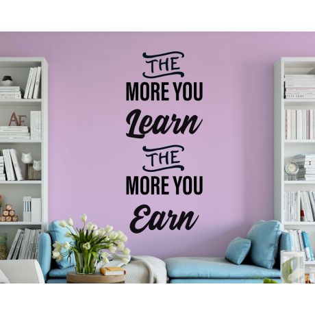 The More You Learn The More You Earn, Wall Art, Inspirational Quote