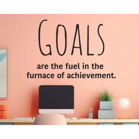Achieve Excellence Goals Are The Fuel In The Furnace Of Achievement Inspirational Wall Decals For Success