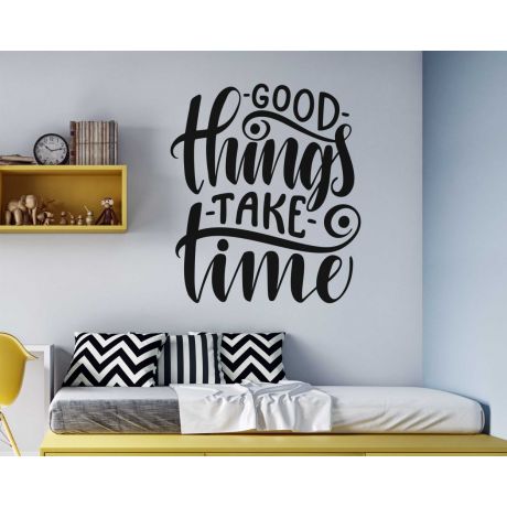 Adorn Your Walls With Good Things Take Time Motivation Quotes Wall Decals For A Unique Touch