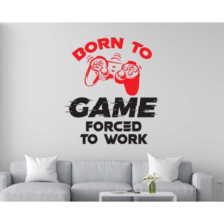 Born to Game Forced to Work Gaming Wall Decals For Gamer Room Setup