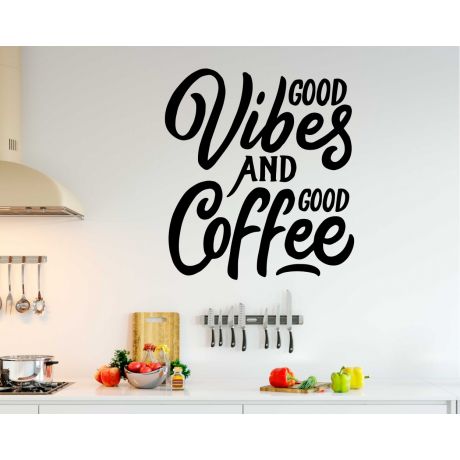 Infuse Your Decor With Good Vibes And Good Coffee Quotes Wall Decals