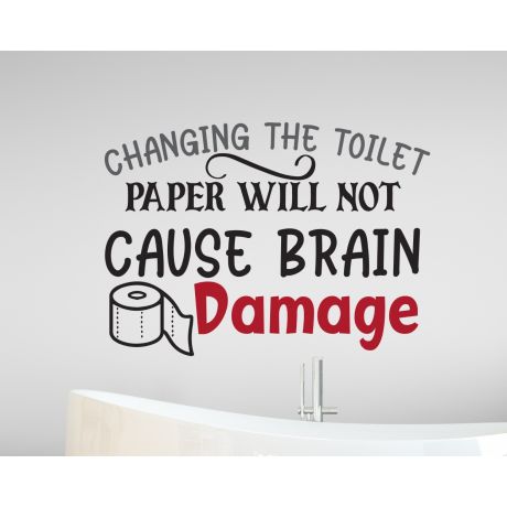 Changing The Toilet Paper Will Not Cause Brain Quotes Stickers For Bathroom Decoration