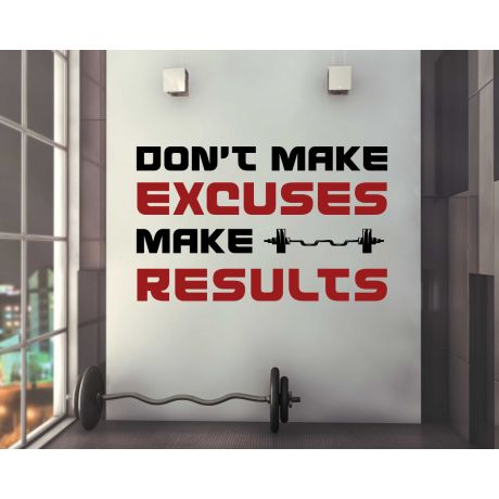 Dont make Excuse make Results Gym Fitness Quote