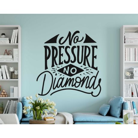 Infuse Your Room With Inspiration Using No Pressure No Diamonds Quotes Wall Decals
