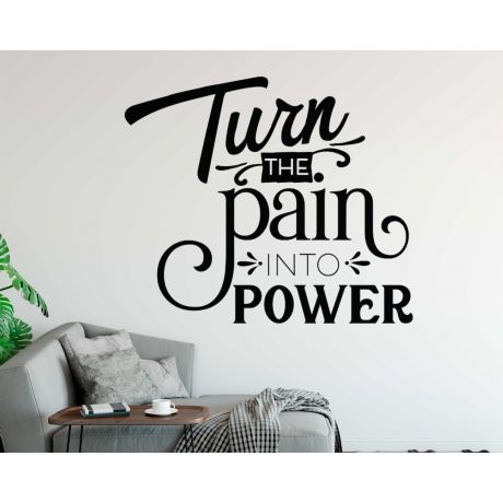Turn The Pain Into Power Motivational Quotes Wall Decals