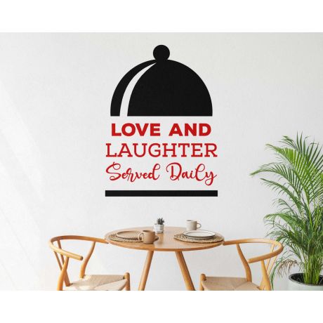 Kitchen Motivational Quote Love and Laughter served daily