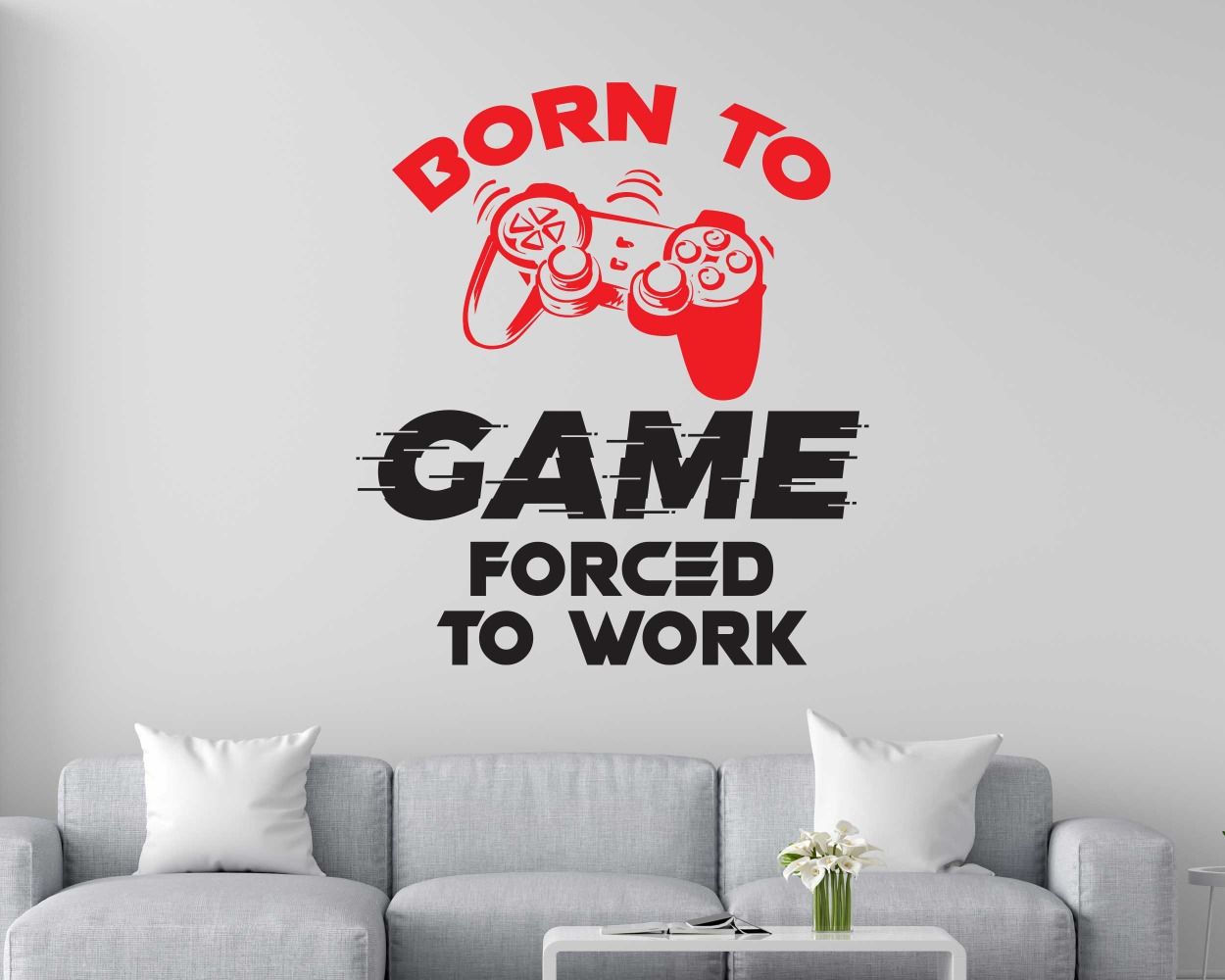Born to Game Forced to Work Gaming Wall Decals For Gamer Room Setup