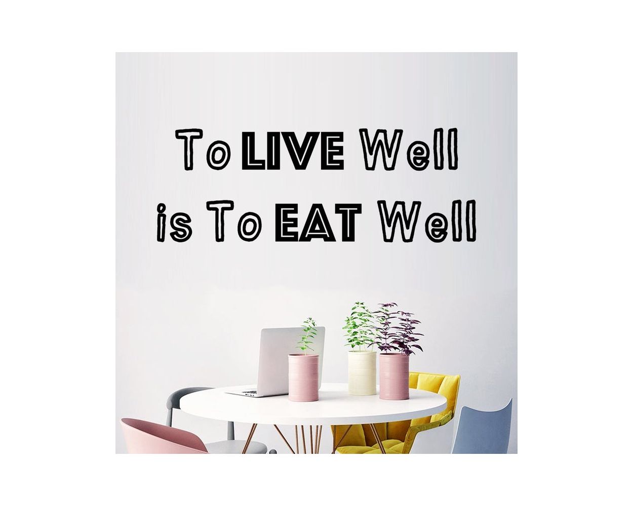 To Live Well is to Eat Well Quote Wall Stickers for kitchen wall decor. shop now